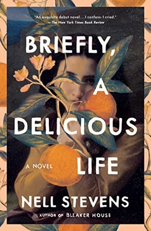 Stevens, Nell. Briefly, a Delicious Life. Scribner Book Company, 2023.