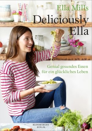 Mills, Ella. Deliciously Ella - Genial gesundes Essen für ein glückliches Leben. Berlin Verlag, 2015.