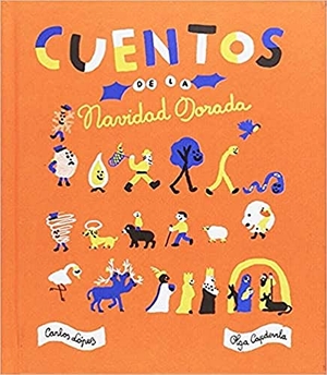 López, Carlos / Olga Capdevila. Cuentos de la Navidad dorada. Fulgencio Pimentel S.L., 2016.
