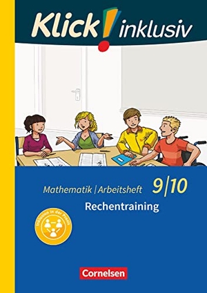 Jenert, Elisabeth / Petra Kühne. Klick! inklusiv 9./10. Schuljahr - Arbeitsheft 1 - Rechentraining. Cornelsen Verlag GmbH, 2018.