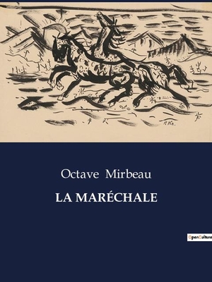Mirbeau, Octave. LA MARÉCHALE. Culturea, 2023.