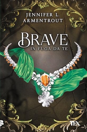 Armentrout, Jennifer L.. Brave. In fuga da te. TEA, 2025.