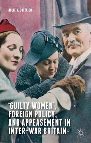 Gottlieb, Julie V. 'Guilty Women', Foreign Policy, and Appeasement in Inter-War Britain. Springer Nature Singapore, 2015.