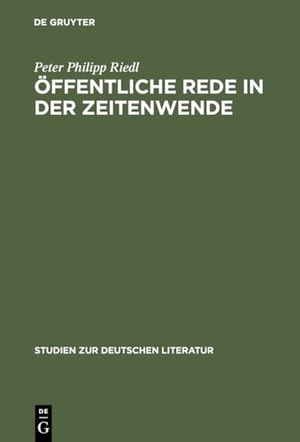 Riedl, Peter Philipp. Öffentliche Rede in der Zeitenwende - Deutsche Literatur und Geschichte um 1800. De Gruyter, 1997.