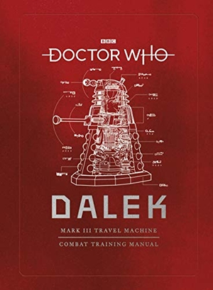 Rymill, Gavin / Tucker, Mike et al. Doctor Who: Dalek Combat Training Manual. Ebury Publishing, 2021.