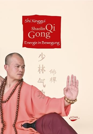Xinggui, Shi. Shaolin Qi Gong - Energie in Bewegung. Koha-Verlag GmbH, 2007.