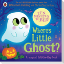 Ten Minutes to Bed: Where's Little Ghost?