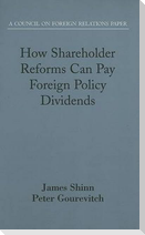 How Shareholder Reforms Can Pay Foreign Policy Dividends: A Council on Foreign Relations Paper