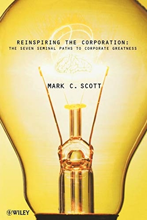 Scott. Reinspiring the Corporation - The Seven Seminal Paths to Corporate Greatness. John Wiley & Sons, 2001.