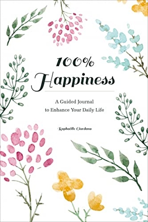 Giordano, Raphaëlle. 100% Happiness - A Guided Journal to Enhance Your Daily Life. Schiffer Publishing, 2021.