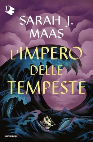 Maas, Sarah J.. L' impero delle tempeste. Mondadori, 2025.