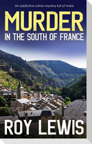 MURDER IN THE SOUTH OF FRANCE an addictive crime mystery full of twists