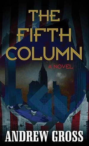 Gross, Andrew. The Fifth Column. Center Point, 2019.