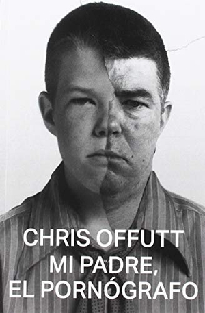 Santiago, Ce / Chris Offutt. Mi padre, el pornógrafo. Malas Tierras Editorial, 2019.