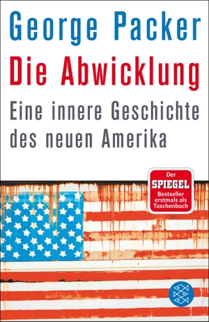 George Packer / Gregor Hens. Die Abwicklung - Eine innere Geschichte des neuen Amerika. FISCHER Taschenbuch, 2015.