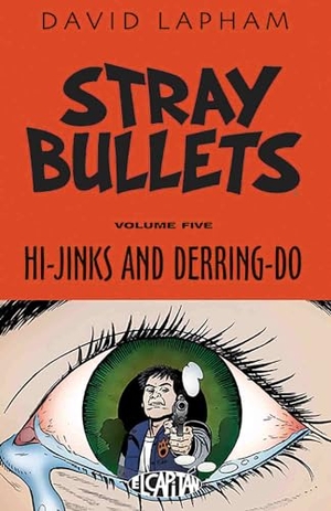 Lapham, David. Stray Bullets Volume 5: Hi-Jinks and Derring-Do. Image Comics, 2016.