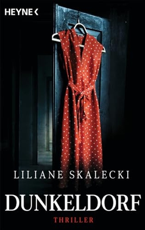 Skalecki, Liliane. Dunkeldorf - Thriller. Heyne Taschenbuch, 2024.