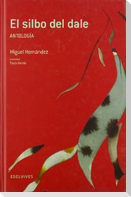 El silbo del dale (antología)