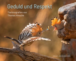 Stekovics, Janos (Hrsg.). Geduld und Respekt - Tierfotografien von Thomas Hinsche. Stekovics, Janos, 2021.