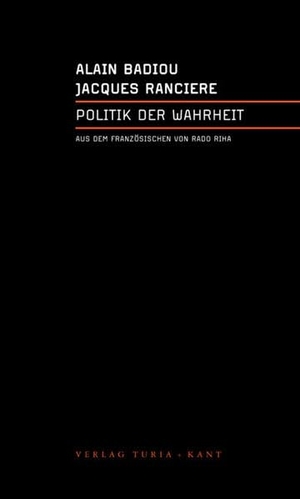 Rancière, Alain. Politik der Wahrheit. Turia + Kant, Verlag, 2009.
