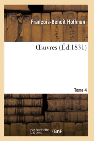 Hoffman-F. Oeuvres Tome 4. Hachette Livre, 2018.