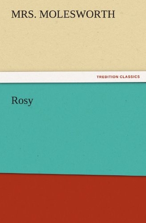 Molesworth. Rosy. TREDITION CLASSICS, 2011.