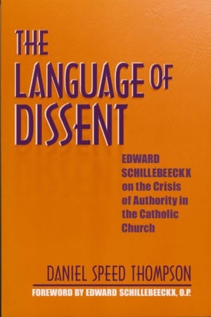Thompson, Daniel. The Language of Dissent - Edward Schillebeeckx on the Crisis of Authority in the Catholic Church. University of Notre Dame Press, 2003.
