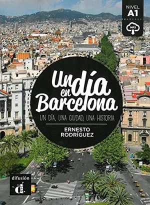 Rodríguez, Ernesto. Un día en Barcelona. Buch + Audio online - Spanische Lektüre für das 1., 2., 3. Lernjahr mit Audio-Download. Klett Sprachen GmbH, 2016.