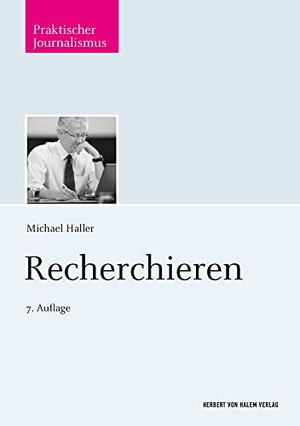 Haller, Michael. Recherchieren. Herbert von Halem Verlag, 2017.
