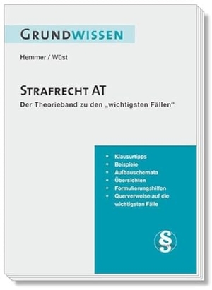 Hemmer, Karl-Edmund / Wüst, Achim et al. Grundwissen Strafrecht AT - Theorieband zu den 44 wichtigsten Fällen Strafrecht AT. Hemmer-Wuest, 2022.