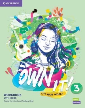 Cornford, Annie / Andrew Reid. Own It! Level 3 Workbook with eBook. Cambridge University Press, 2021.