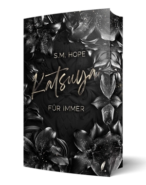 Hope, S. M.. Katsuya - Für Immer - Band 4 der Dark Romance Reihe. Zeilenfluss, 2026.