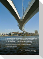 Fahrradinfrastruktur zwischen Städtebau und Marketing
