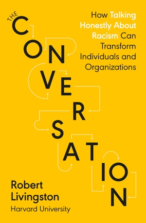 Livingston, Robert. The Conversation - Shortlisted for the FT & McKinsey Business Book of the Year Award 2021. Penguin Books Ltd, 2021.