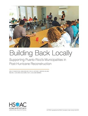 Culbertson, Shelly / Bordeaux, John et al. Building Back Locally - Supporting Puerto Rico's Municipalities in Post-Hurricane Reconstruction. RAND Corporation, 2020.