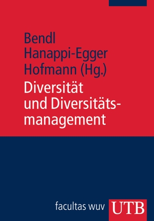 Bendl, Regine / Edeltraud Hanappi-Egger et al (Hrsg.). Diversität und Diversitätsmanagement. UTB GmbH, 2012.