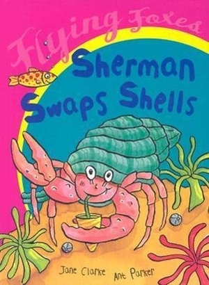 Clarke, Jane. Sherman Swaps Shells. Crabtree Publishing Company, 2003.