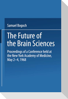 The Future of the Brain Sciences