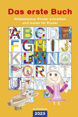 Das erste Buch e. V. (Hrsg.). Das erste Buch 2023 - Hildesheimer Kinder schreiben und malen für Kinder. Schuenemann C.E., 2023.
