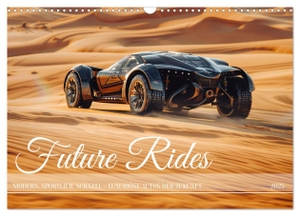 Waurick, Kerstin. Future Rides (Wandkalender 2025 DIN A3 quer), CALVENDO Monatskalender - Edles Design für schnelle luxuriöse Autos. Calvendo, 2024.