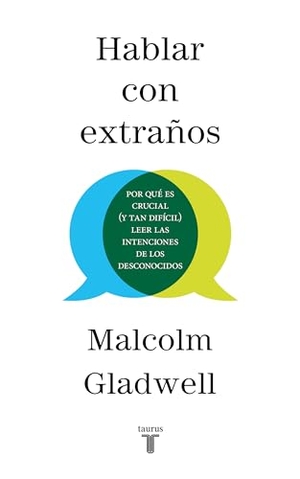Gladwell, Malcolm. Hablar Con Extraños / Talking to Strangers. Prh Grupo Editorial, 2020.