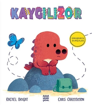 Bright, Rachel. Dinozorca Duygular Kaygilizor. Mundi, 2024.