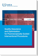 Quality Assurance and Optimization for Fluoroscopically Guided Interventional Procedures