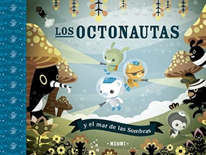 Meomi. Octonautas Y El Mar de Las Sombras, Los. Obelisco, 2023.