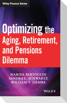 Optimizing the Aging, Retirement, and Pensions Dilemma