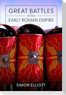 Great Battles of the Early Roman Empire