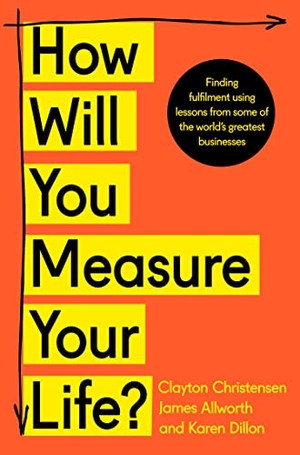 Christensen, Clayton / Allworth, James et al. HOW WILL YOU MEASURE YOUR PB. Harper Collins Publishers - UK Wholesale Acct, 2019.