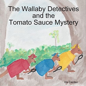 Carden, Iris. The Wallaby Detectives and the Tomato Sauce Mystery. Iris Carden, 2019.
