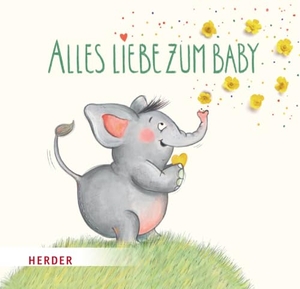 Hartmann, Frank. Alles Liebe zum Baby. Herder Verlag GmbH, 2023.
