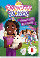 Princess Kira's Kiwi Jubilee (Princess Power Chapter Book #1)